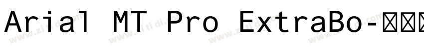Arial MT Pro ExtraBo字体转换